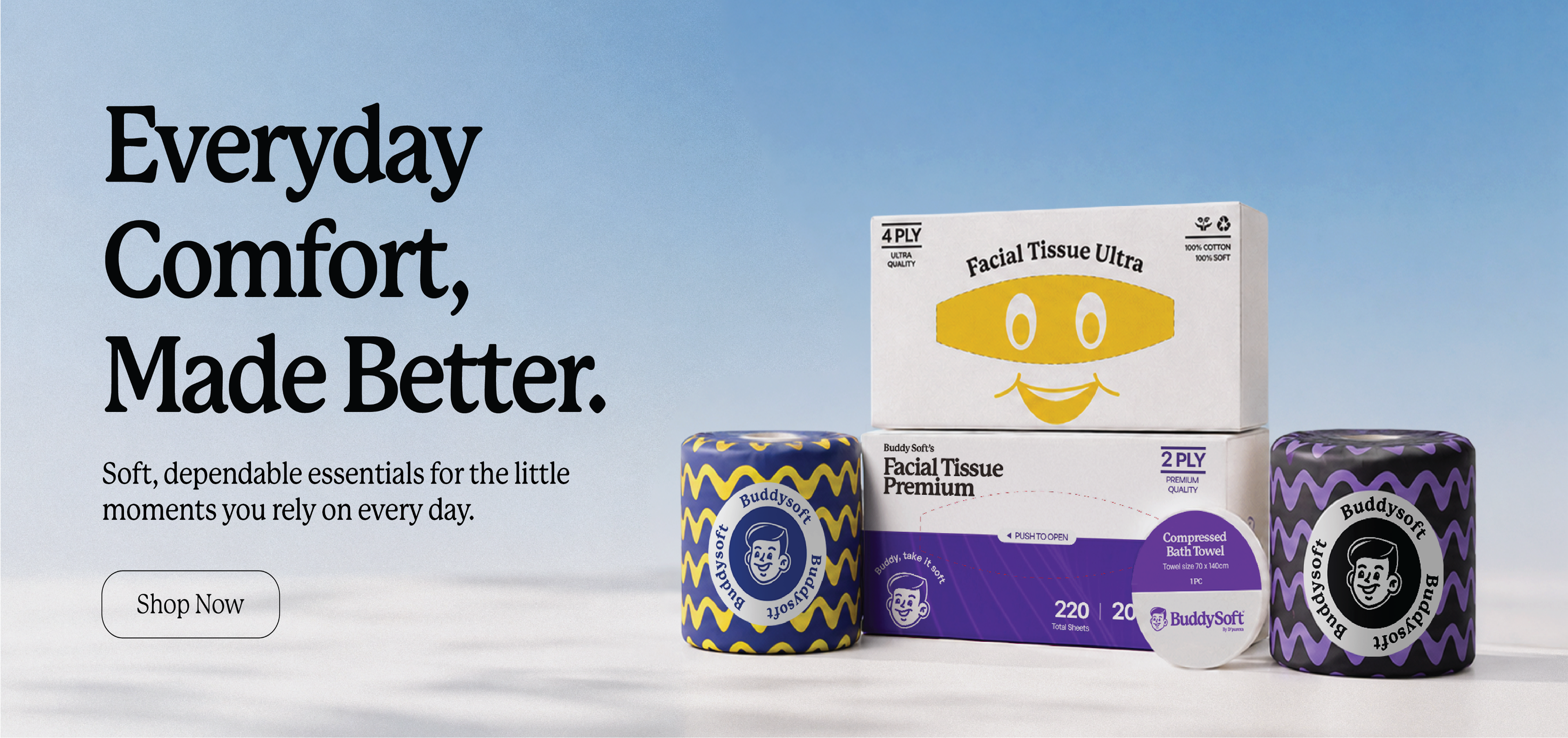 Everyday Comfort, Made Better. BuddySoft household paper products.